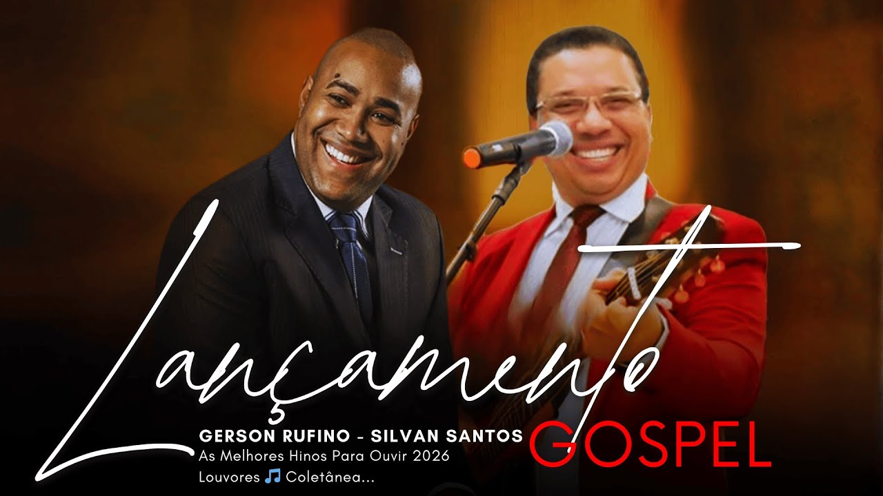 Novo Lançamento Gospel 2026 | Uma Canção para Quem Precisa de Deus || Silvan Santos , Gerson Rufino