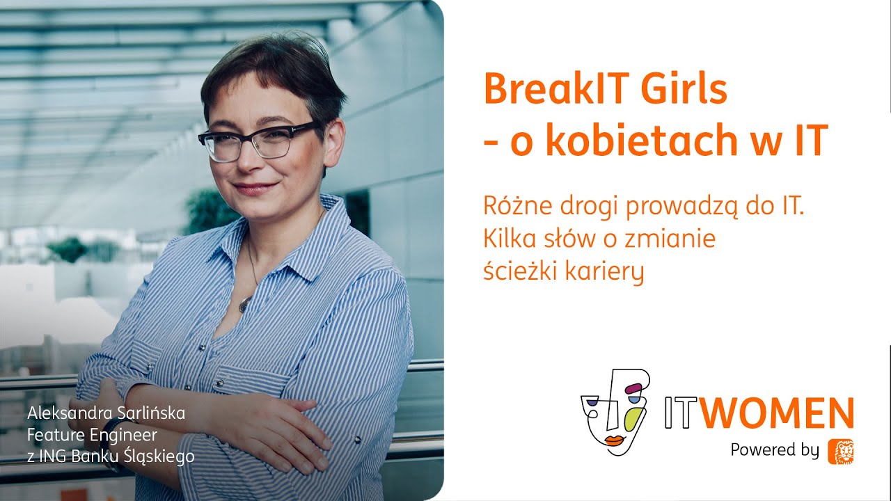 #4 BreakIT Girls - Różne drogi prowadzą do IT.  Kilka słów o zmianie ścieżki kariery