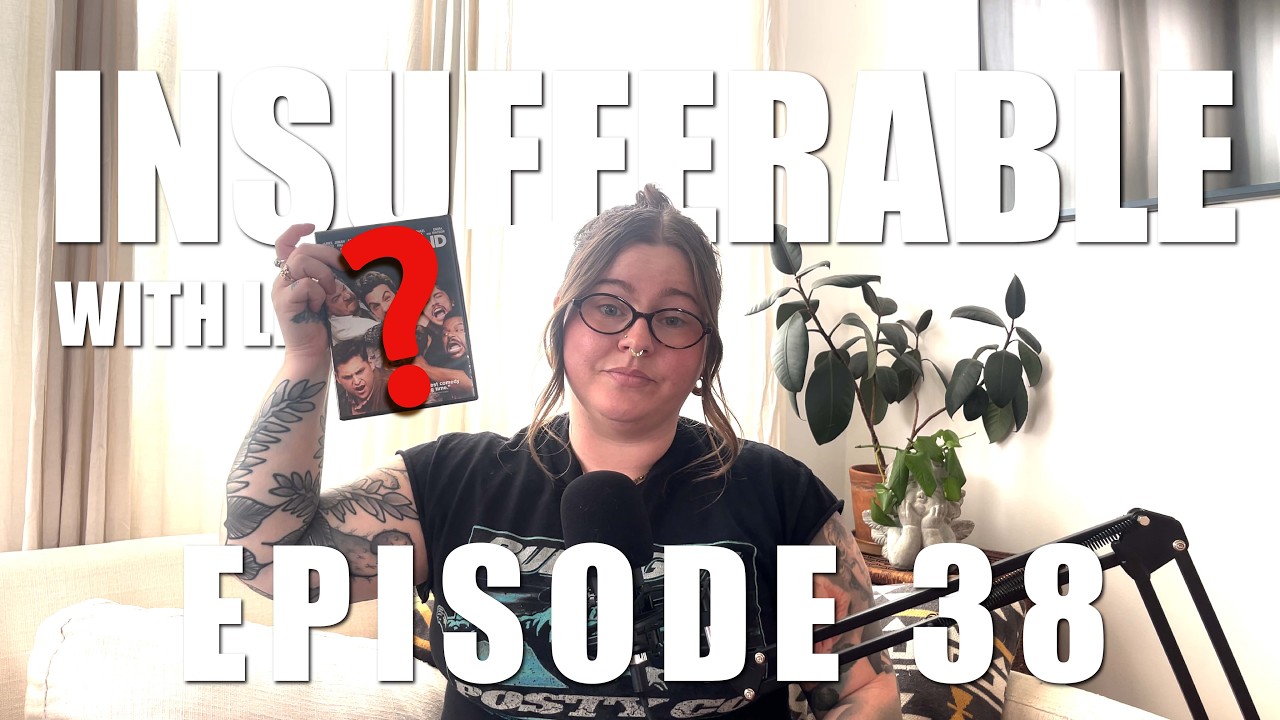 Insufferable with Lindsay Episode 38 | My DVD Collection