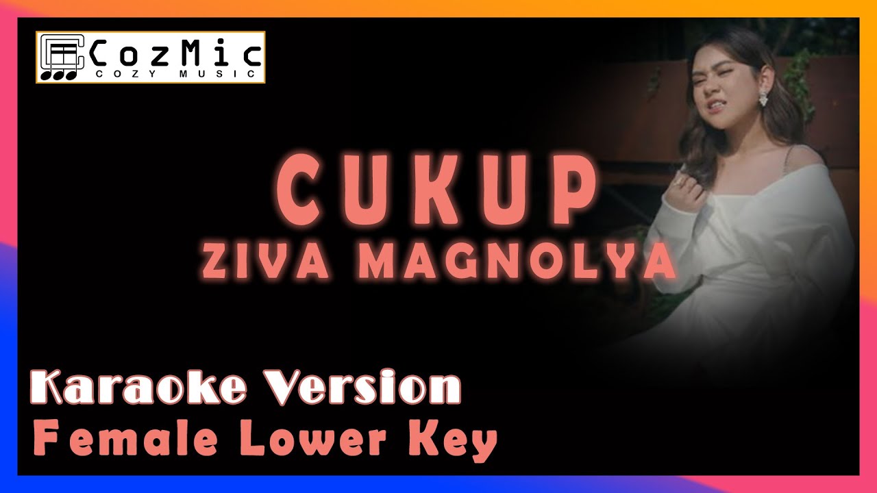 CUKUP KARAOKE ZIVA MAGNOLYA | FEMALE LOWER KEY | COZY MUSIC #cukup #zivamagnolya #karaoke