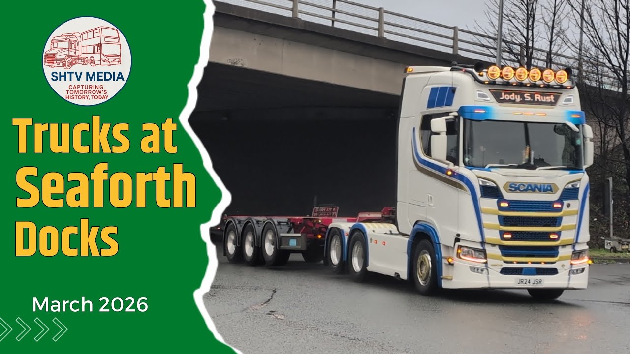 Truck spotting at Seaforth Docks | March 2026