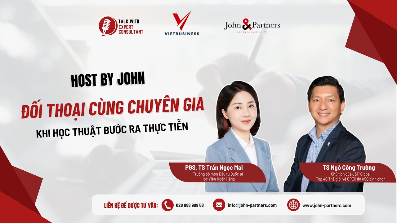 HOST BY JOHN | ĐỐI THOẠI CÙNG CHUYÊN GIA: KHI HỌC THUẬT BƯỚC RA THỰC TIỄN | Ngô Công Trường - J&P