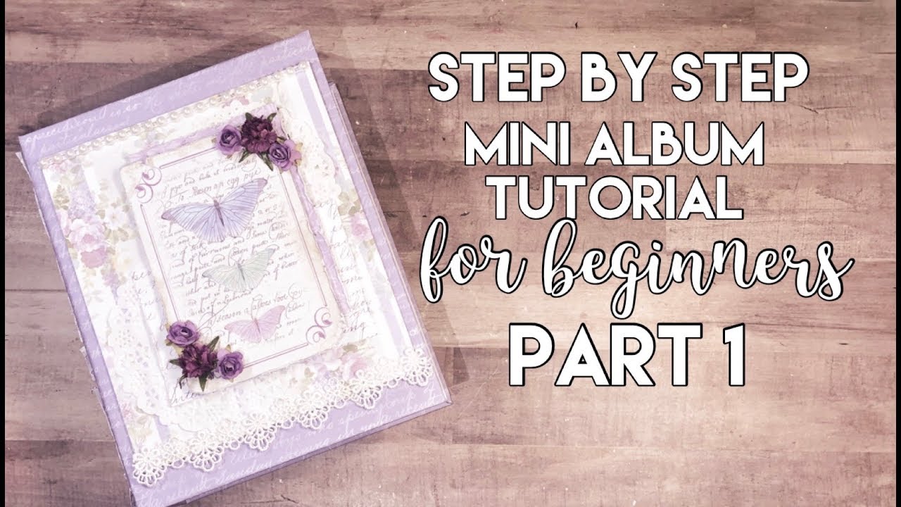 Mini Album Tutorial for Beginners- Part 1