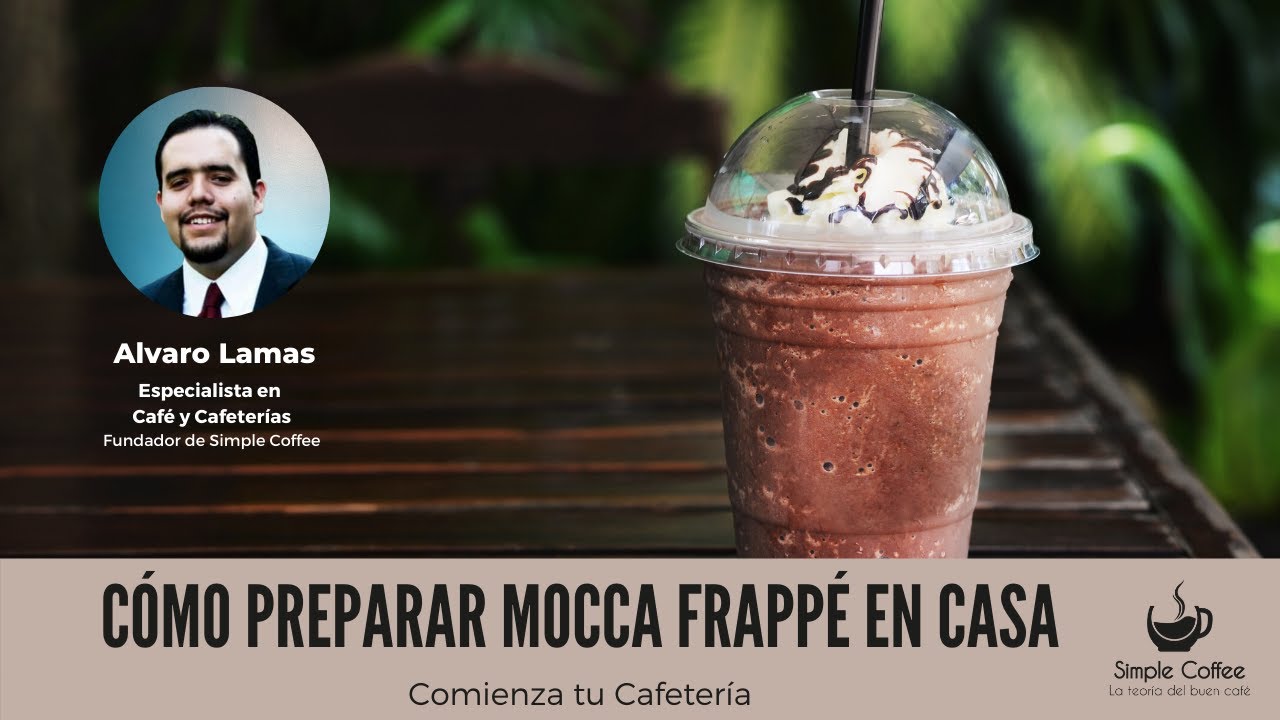 Cómo preparar Mocca Frappé en Casa/ Comienza tu Cafetería en Casa - Simple Coffee