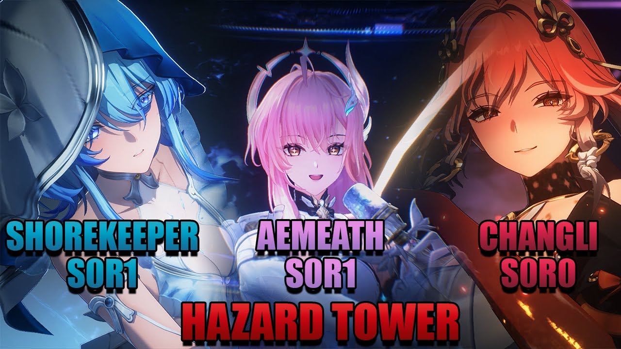 S0R1 Aemeath, S0R0 Changli, S0R1 Shorekeeper | Tower of Adversity 3.1 Hazard Tower | Wuthering Waves