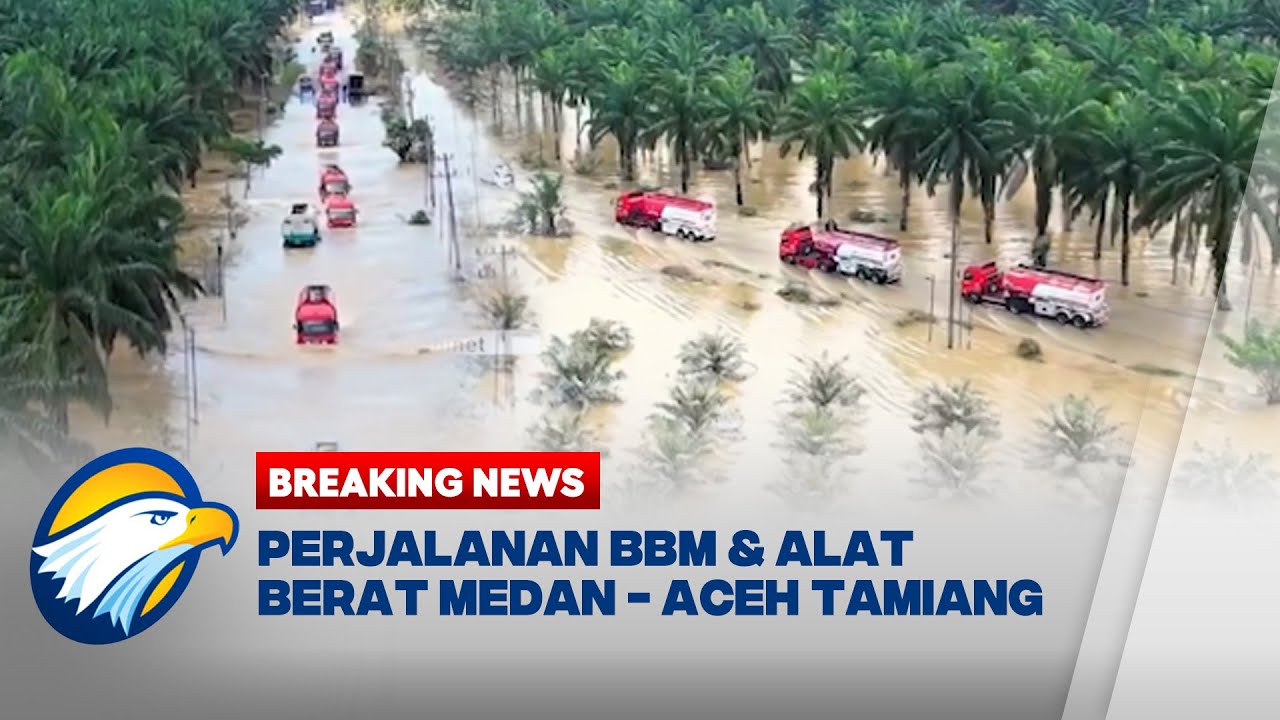 BREAKING NEWS - Truk BBM PERTAMINA Tembus Banjir di Aceh Tamiang