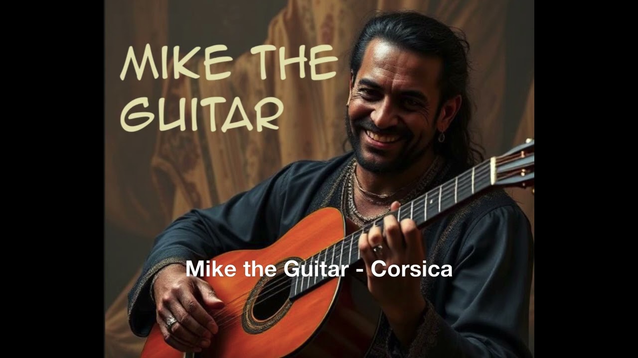 Mike the Guitar - Corsica