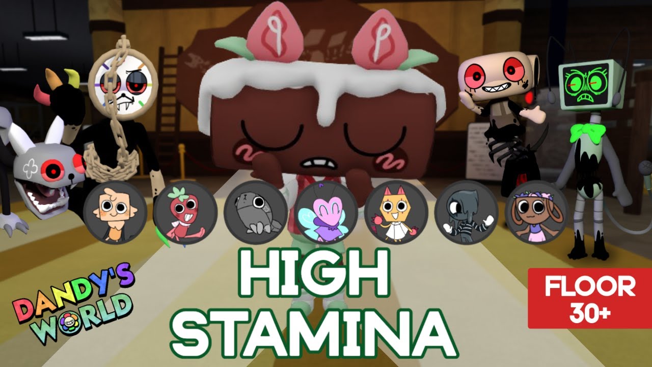 HIGH STAMINA RUN DANDY'S WORLD (FLOOR 30+)