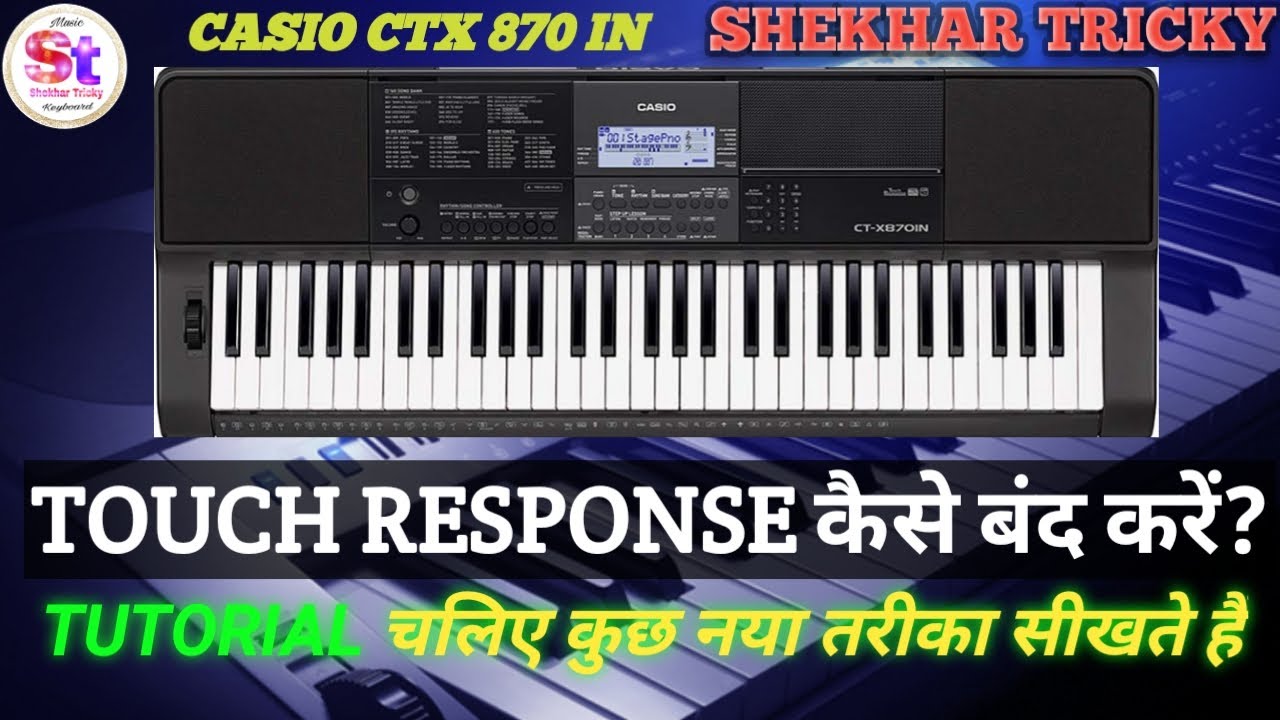 HOW TO STOP/USE TOUCH RESPONSE IN CASIO CTX 870 IN KEYBOARD | Instrumental Tips and Tricks