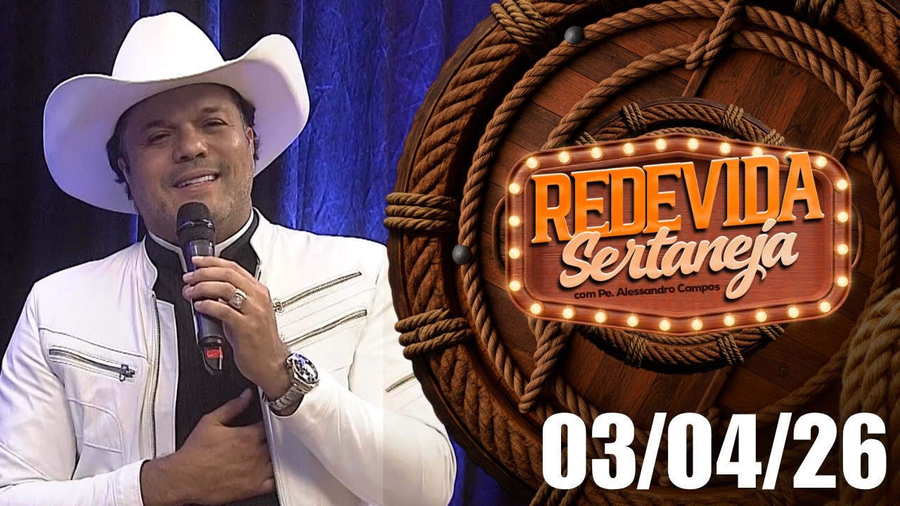 REDEVIDA Sertaneja &ndash; 03/04/2025 - Padre Alessandro Campos
