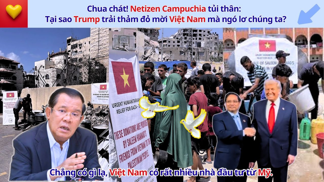 Chua chát! Netizen Campuchia tủi thân: Tại sao Trump trải thảm đỏ mời Việt Nam mà ngó lơ chúng ta?