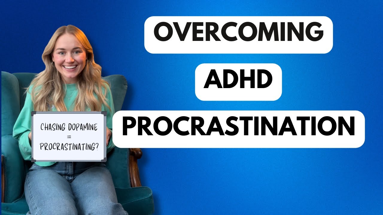Overcoming ADHD Procrastination| How to Finally Get Things Done