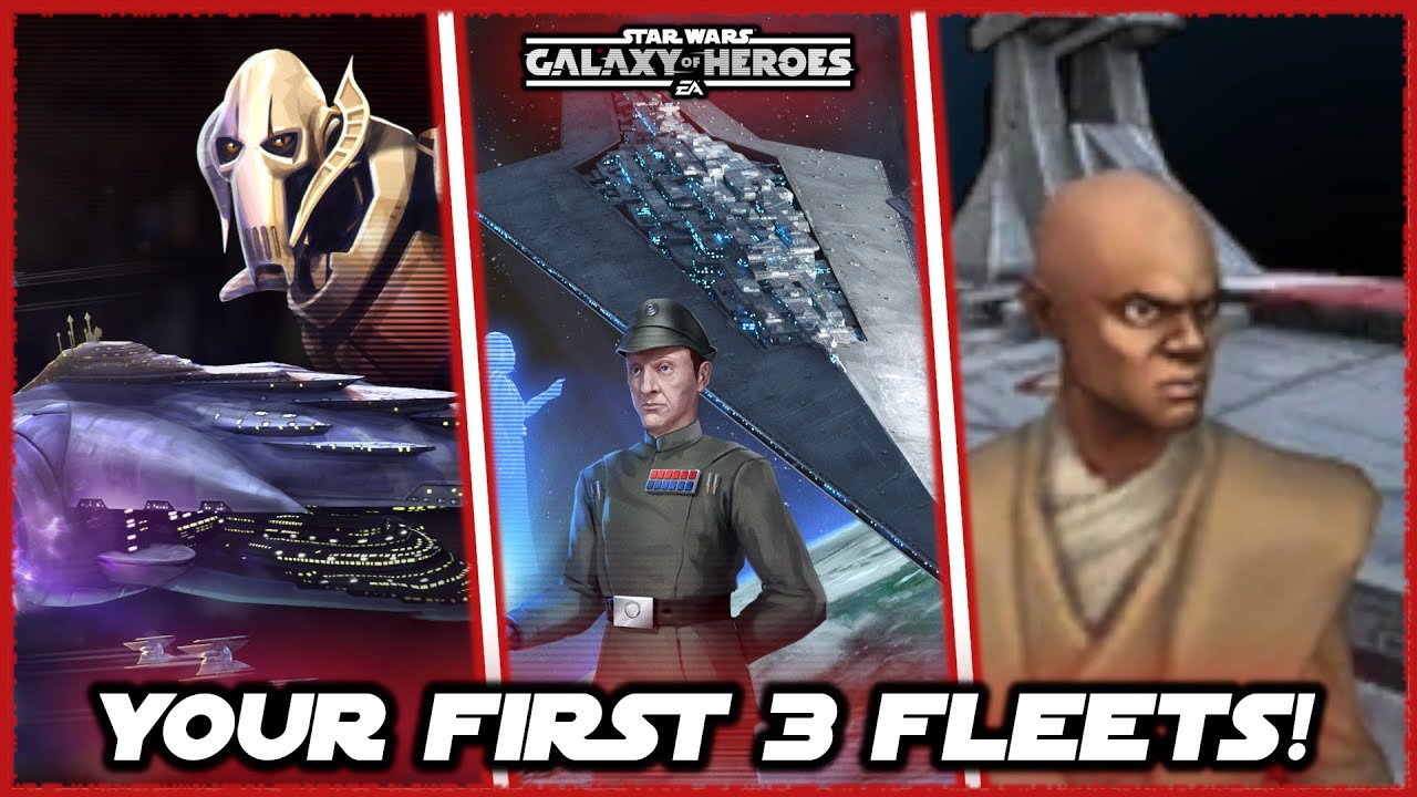 The First 3 Fleets Everyone Should Farm in Star Wars Galaxy of Heroes!