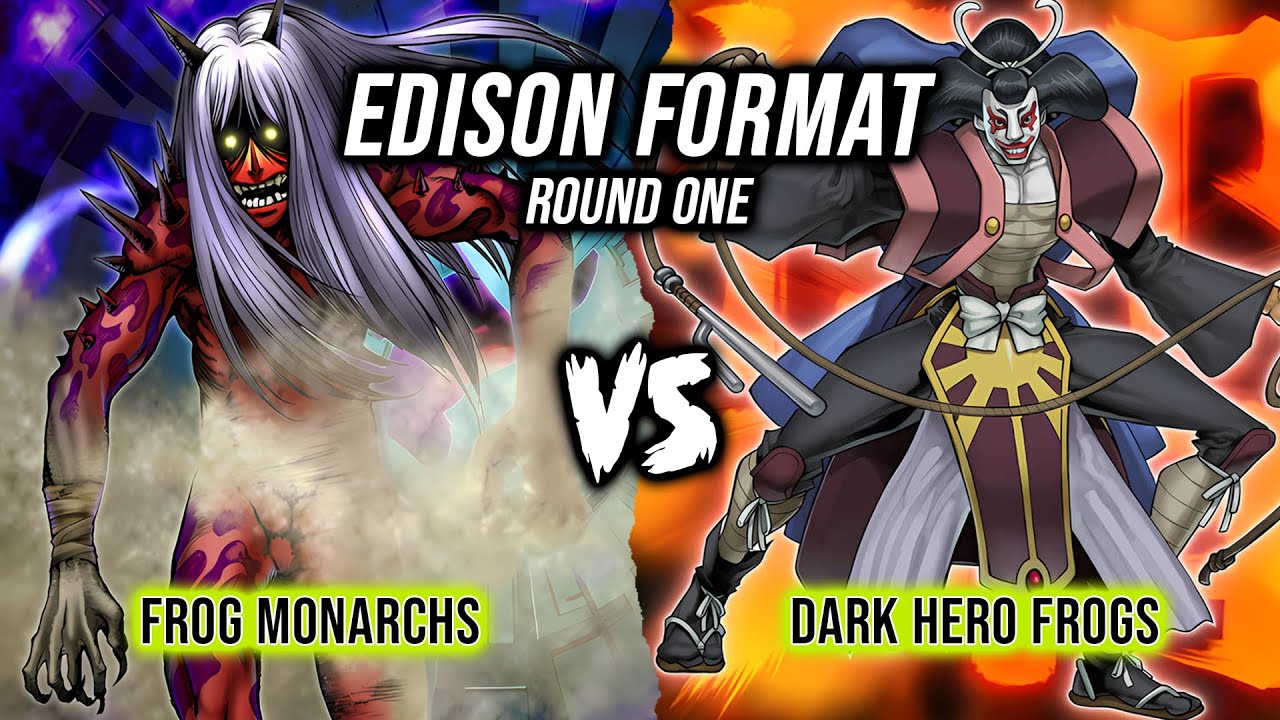 Yu-Gi-Oh! Edison Format Round 1: Frog Monarchs Vs Dark Hero Frogs