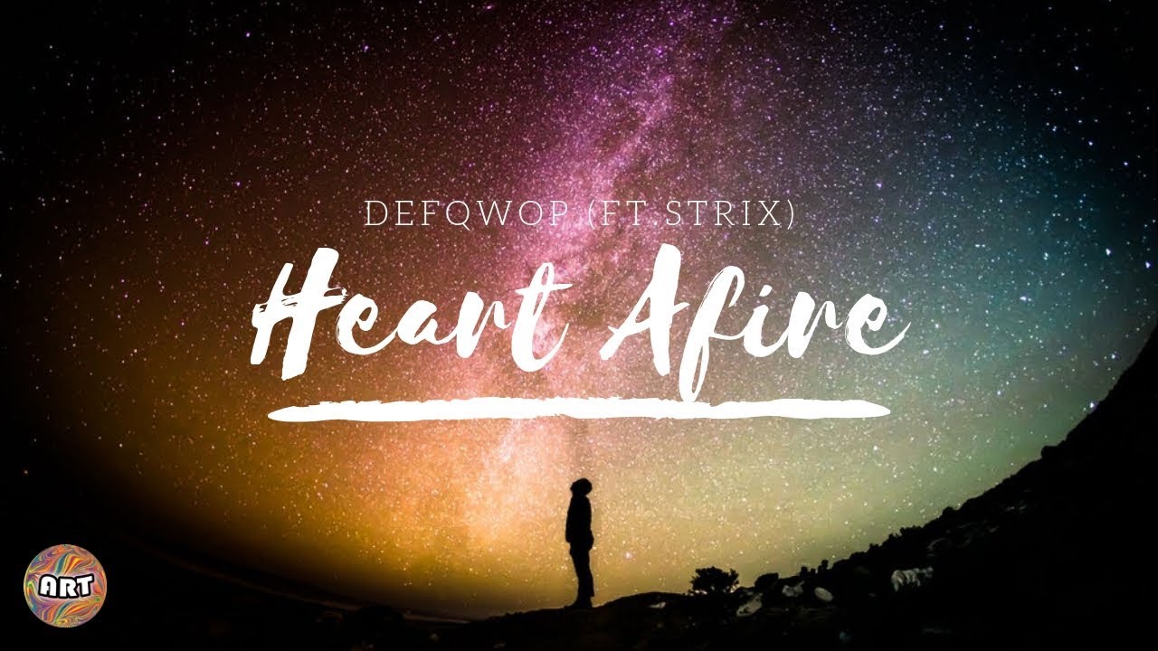 Defqwop - Heart Afire (ft. Strix)🎵