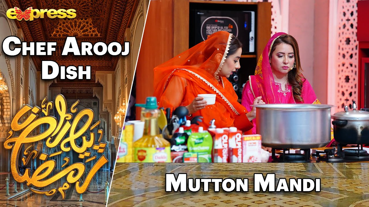 Mutton Mandi | Rabia Anum - Chef Arooj | Day 29 | Piyara Ramazan 2023 | Express TV