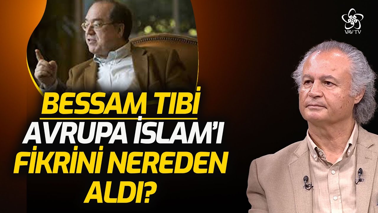 Bessam Tıbi Avrupa İslam'ı Fikrini Nasıl Oluşturdu? | Prof. Dr. Kadir Canatan