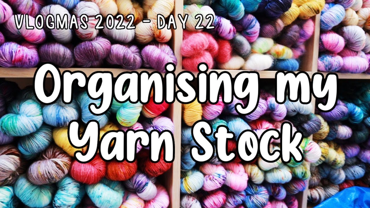 Day 22 - Organising My Yarn Stock ✨ Small Business Owner &brvbar; The Corner of Craft Vlogmas 2022