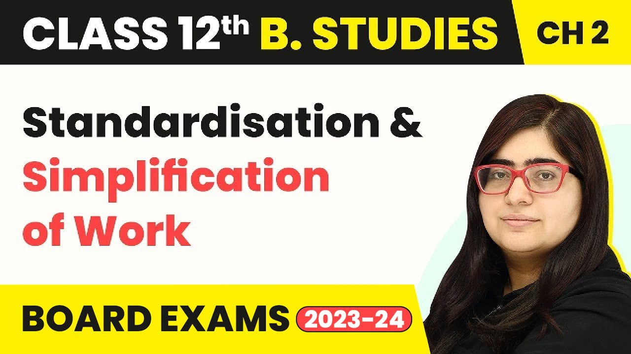 Standardisation & Simplification of Work - Principles of Management | Class 12 B Studies Chapter 2