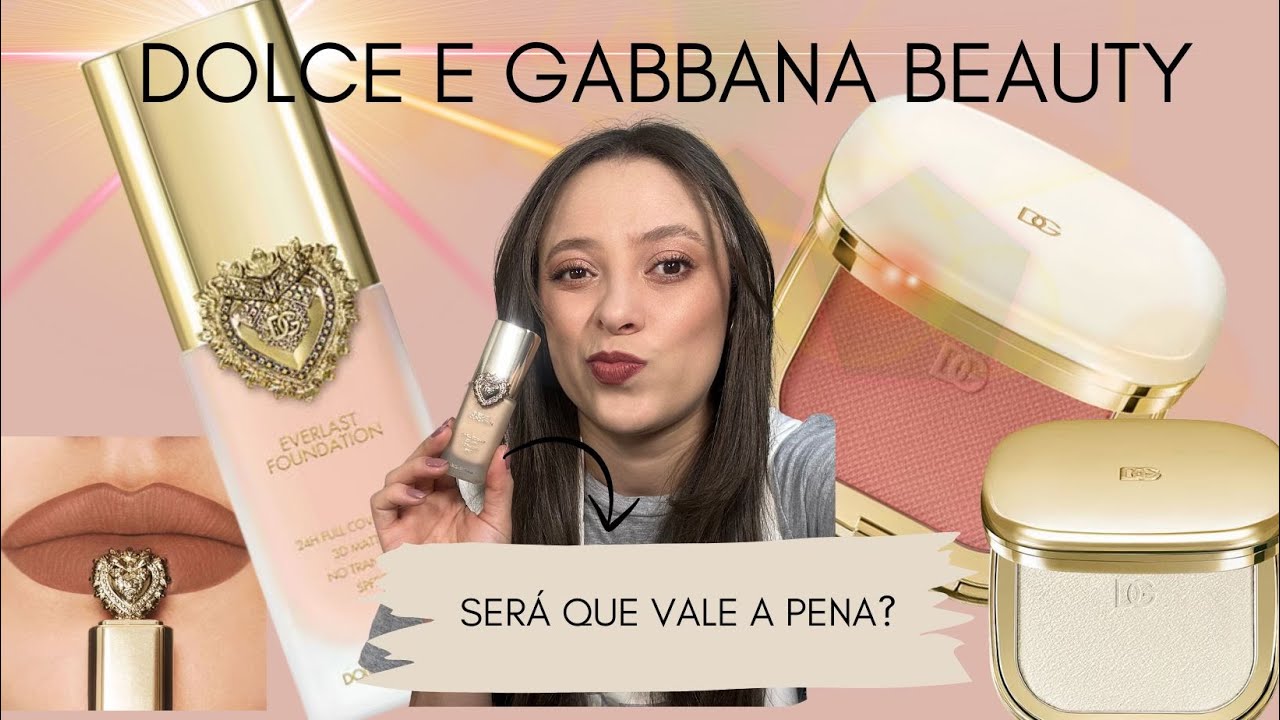 TESTANDO DOLCE E GABBANA BEAUTY - BASE / PÓ / BATOM / BLUSH / PRIMER #dolcegabbana