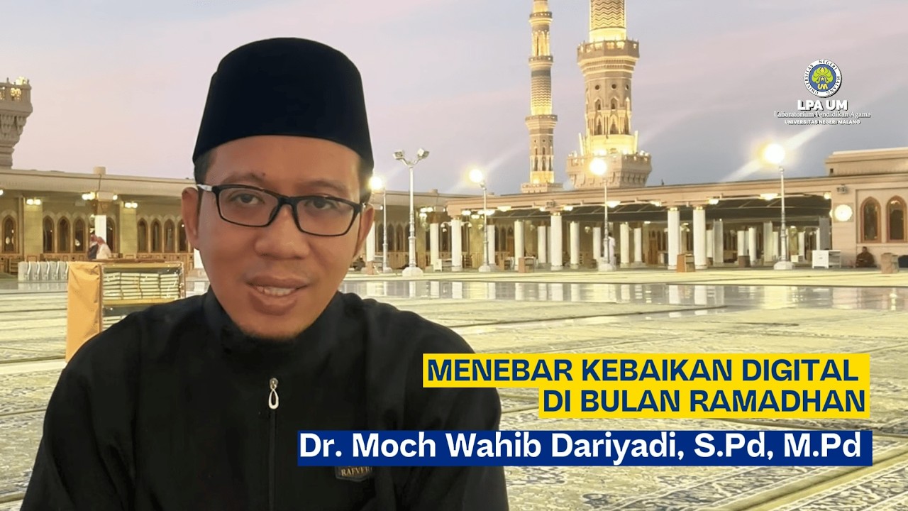 Menebar Kebaikan Digital di Bulan Ramadhan | Dr. Moch Wahib Dariyadi, S.Pd, M.Pd