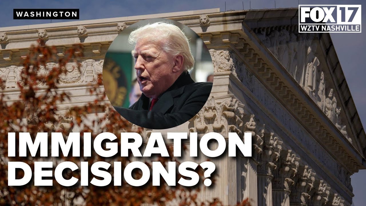 Supreme Court poised to make decision about Trump's immigration policies
