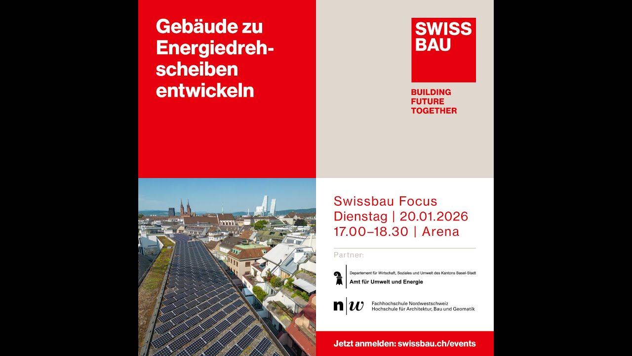 Gebäude zu Energiedrehscheiben entwickeln | Swissbau Focus 2026