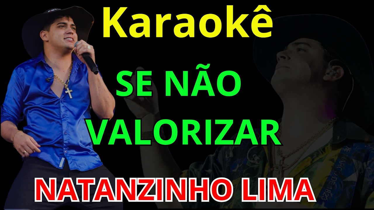 SE NÃO VALORIZAR - Natanzinho lima ( Karaokê / Playback Grátis )