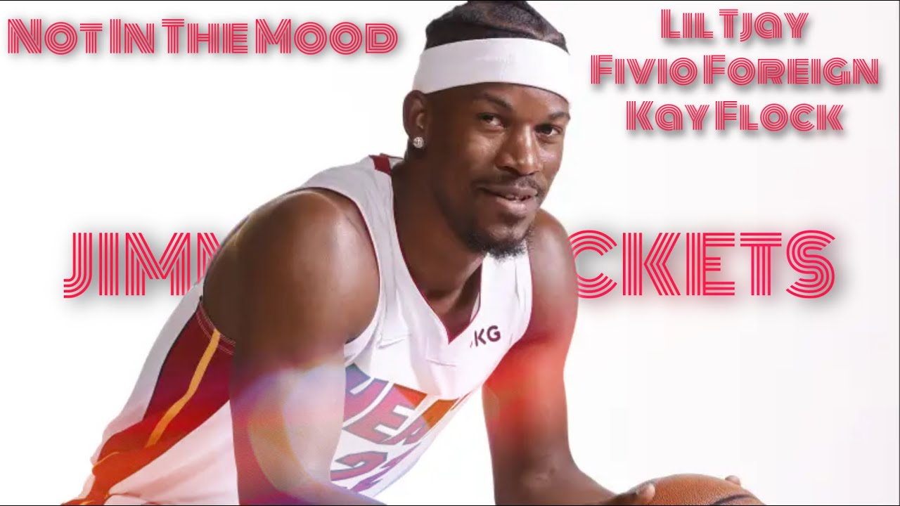 &ldquo;Not In The Mood&rdquo; | Lil Tjay, Fivio Foreign, Kay Flock | Jimmy Butler Mix