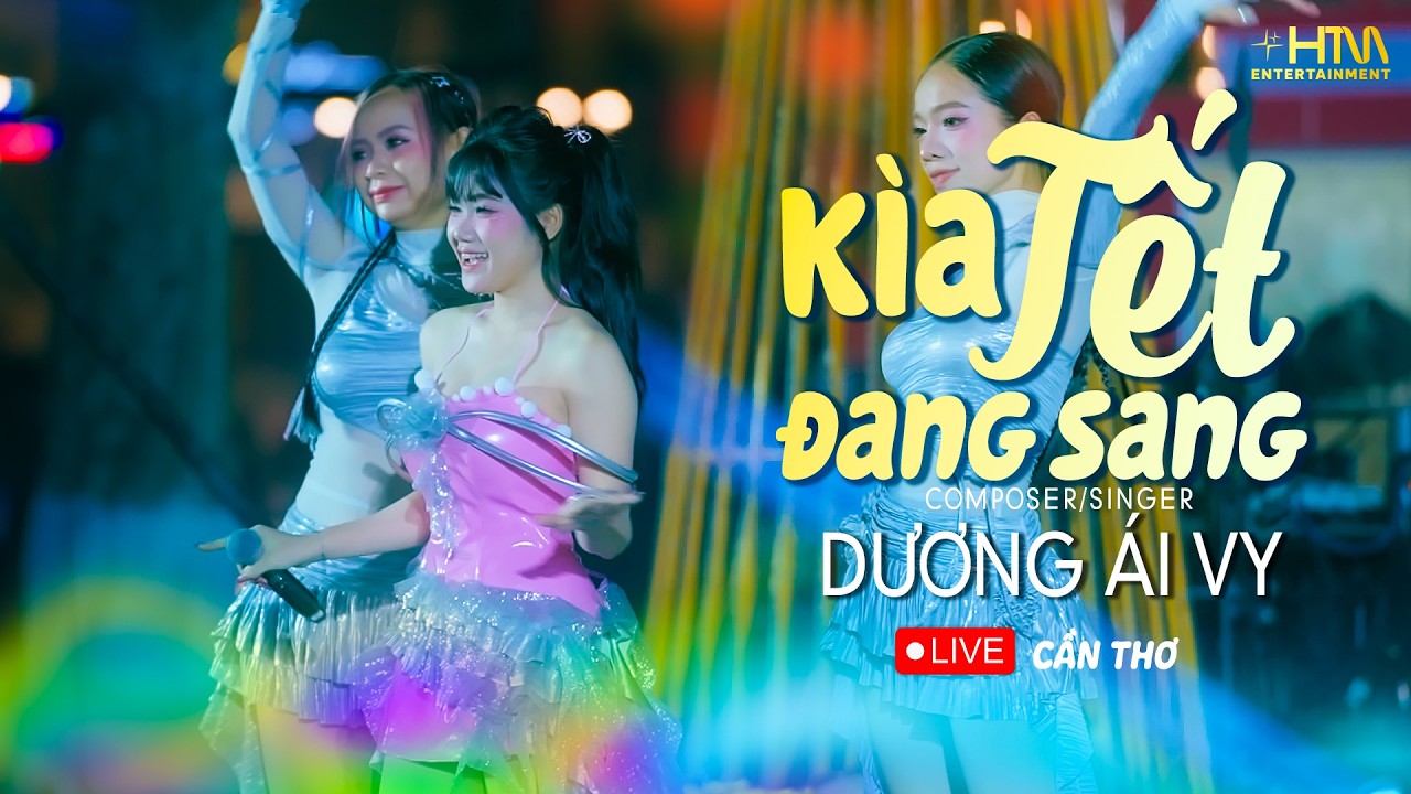 KÌA TẾT ĐANG SANG - DƯƠNG ÁI VY | Biểu Diễn Tại CẦN THƠ