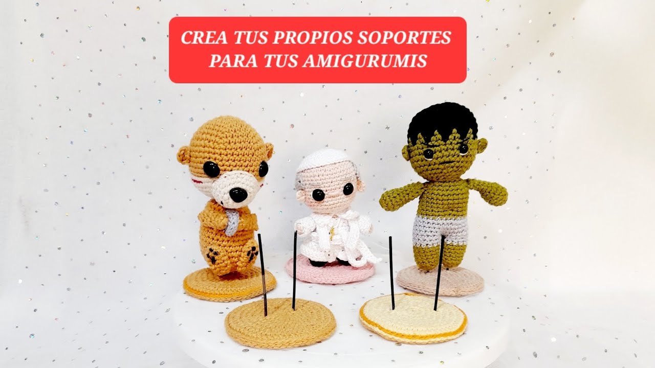 !!!!!!! NO TIRES TU DINERO !!!!!!!  CREA TU MISMA LOS SOPORTES PARA TUS AMIGURUMIS ..PASO A PASO.