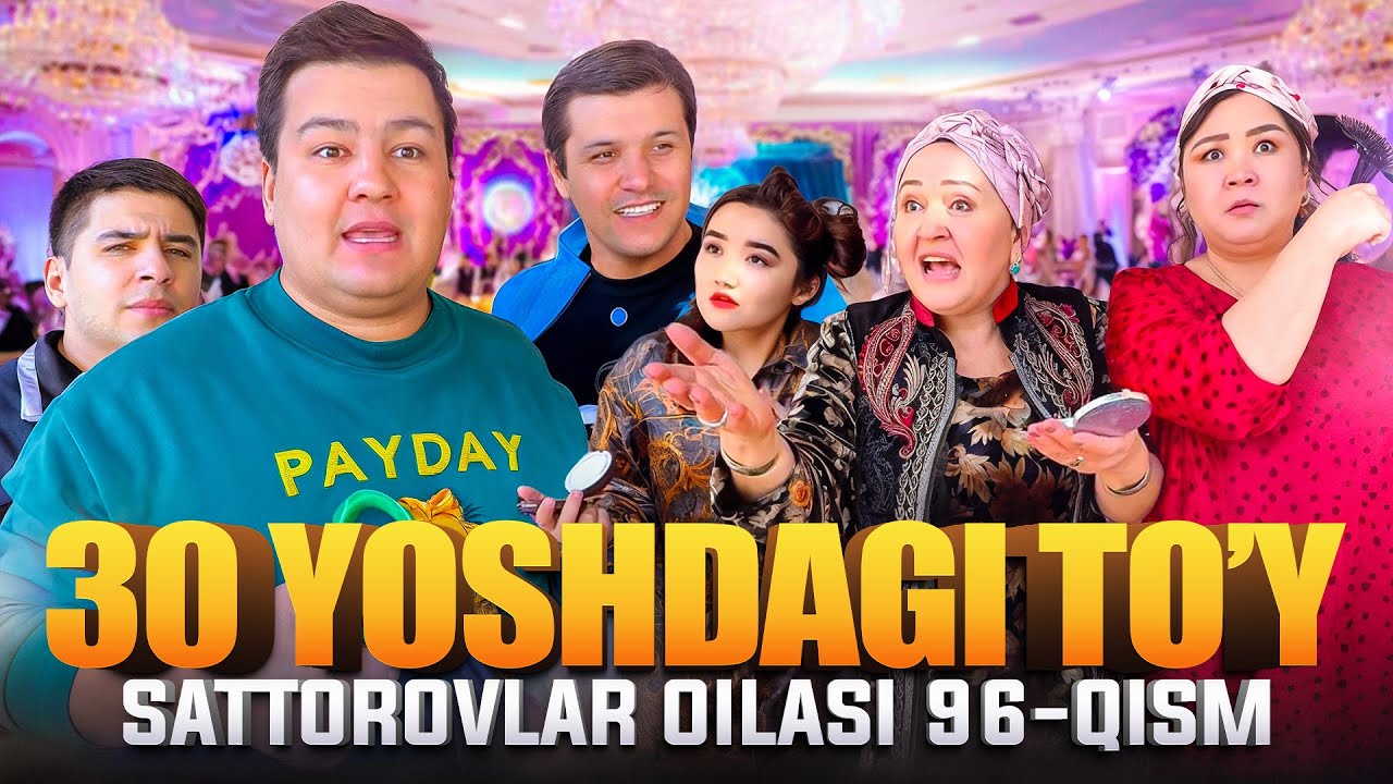 30 YOSHDAGI TO’Y / SATTOROVLAR OILASI 96-QISM