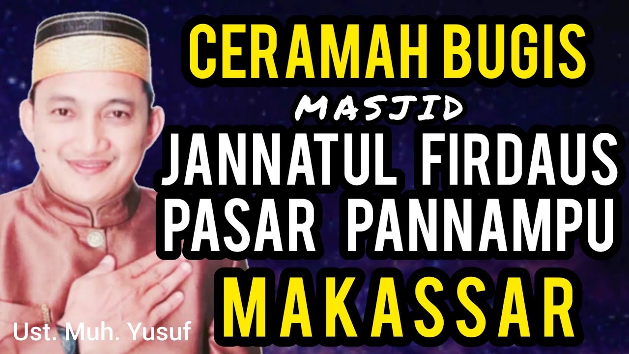 Ceramah Bugis || Ustadz Muhammad Yusuf S. Sos.I.MA. di Masjid Jannatul Firdaus Pannampu