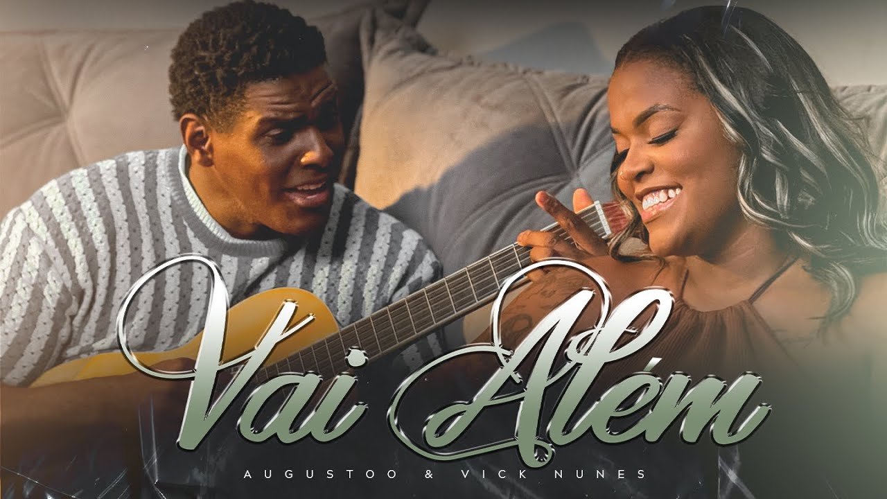 VAI ALÉM - AUGUSTOO FEAT. VICK NUNES