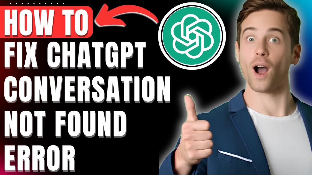 How to Fix ChatGPT Conversation Not Found Error Easily 2026