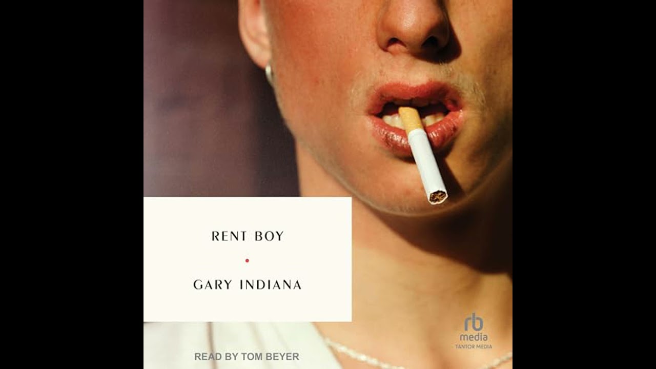 Rent Boy by Gary Indiana | Full Audiobook