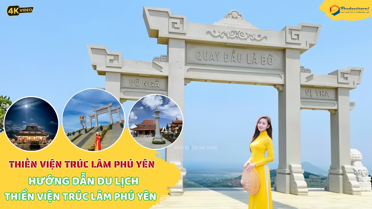 Thiền Viện Trúc Lâm Phú Yên – Chốn Tâm Linh Bình Yên Của Xứ Nẫu - Kinh Nghiệm Du Lịch - Video 4K