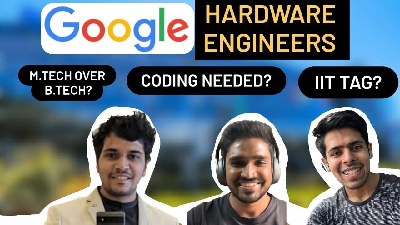 Candid Chat w/ Google Hardware Engineers