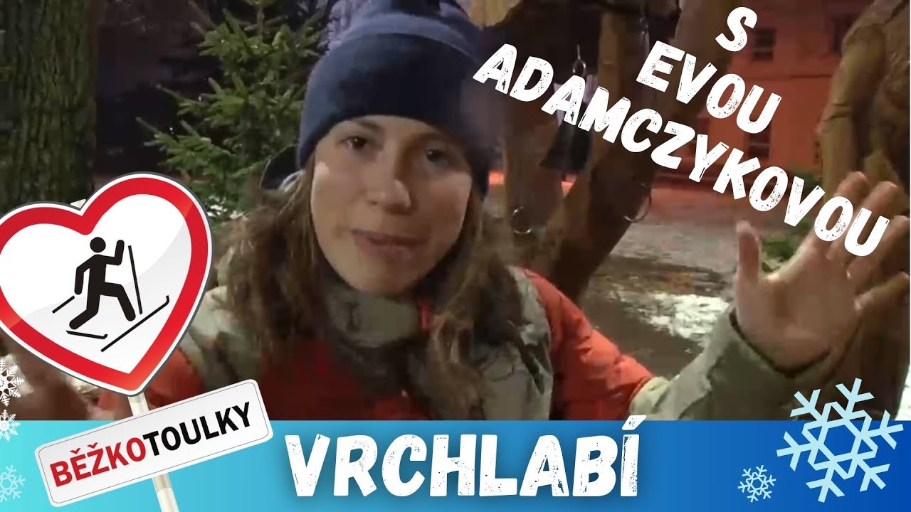 Vrchlab&iacute; s Evou Adamczykovou