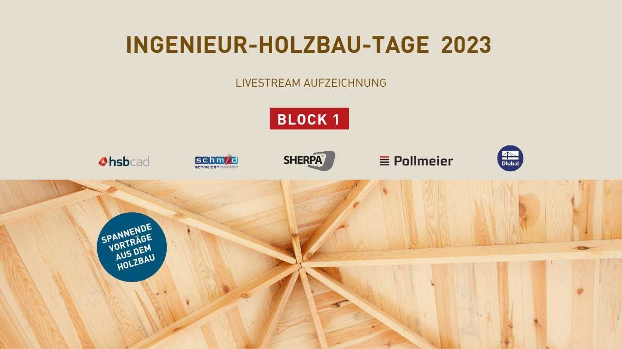 Ingenieur-Holzbau-Tage 2023 / Block 1