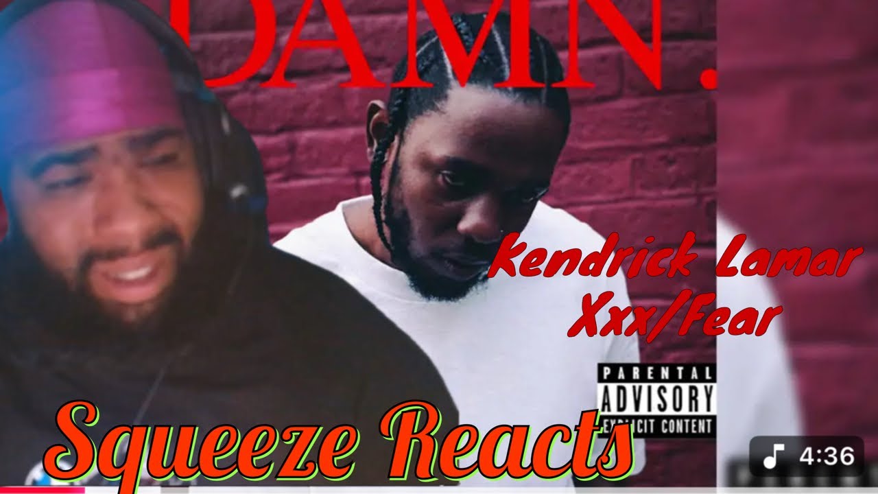 Kendrick Lamar -XXX ft. U2 /FEAR | Squeeze Reaction