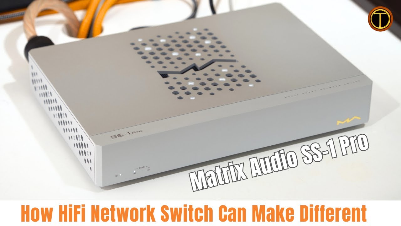 Matrix Audio SS-1 Pro Network Switch Review