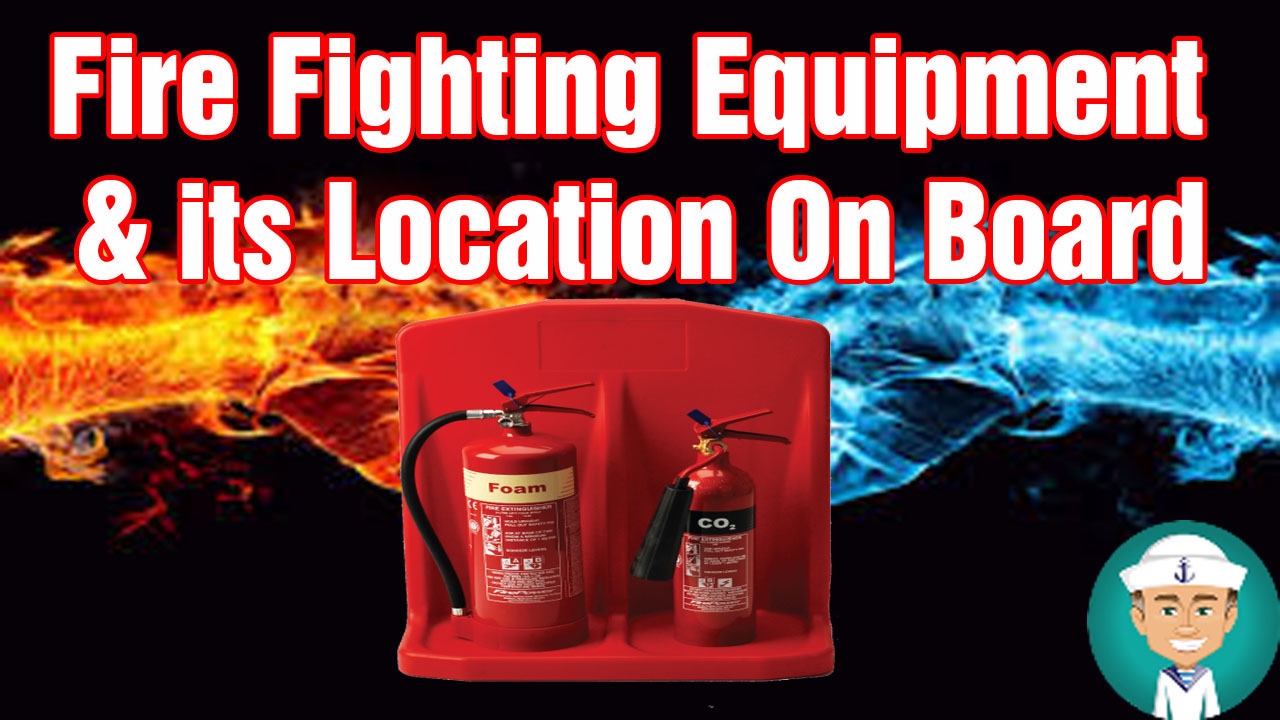 Fire-Fighting Equipment and its Location On Board