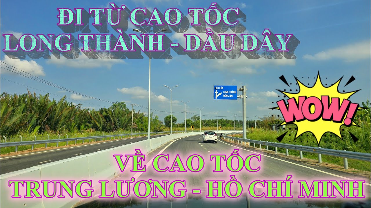 Đi Từ Cao Tốc Long Thành Dầu Dây Đến Cao Tốc Trung Lương Hồ Chí Minh Dễ Như Chơi!