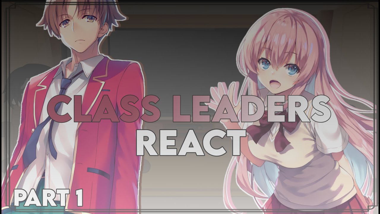 Class Leaders(+Manabu) React to Ayanokoji | Part 1 | Classroom Of The Elite | Eng/Rus