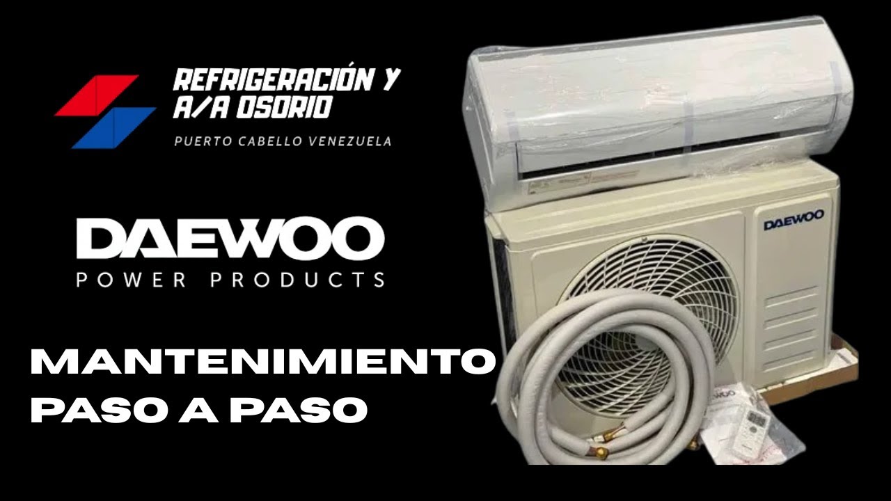 Mantenimiento paso a paso, Aire Daewoo tipo split 12.000btu 220V
