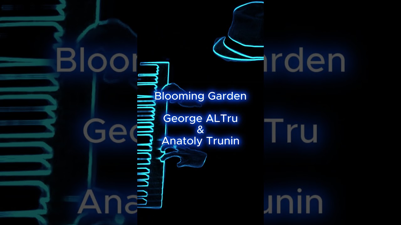 Blooming Garden - George ALTru & Anatoly Trunin #jazz #guitar #music #keys #piano #clip #drums