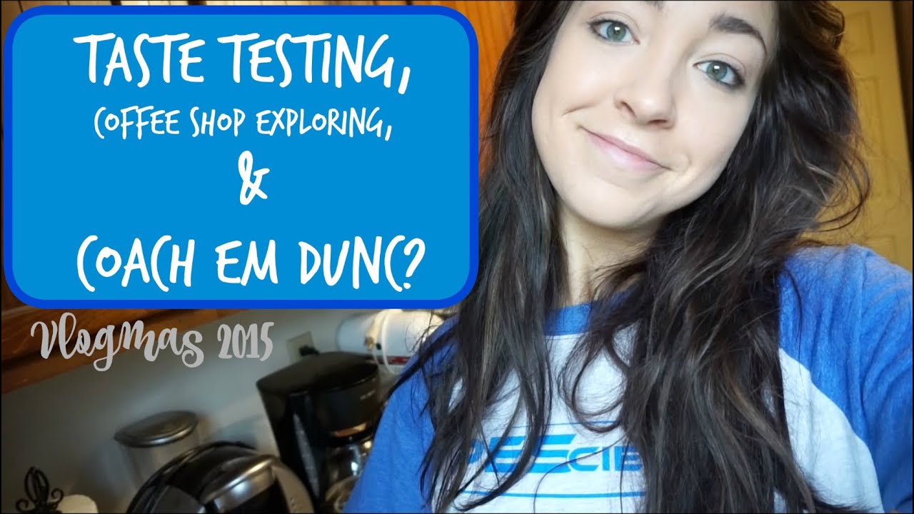 Taste Tests, Coffee Shops, & Coach Em Dunc? | Vlogmas 2015 Day 13