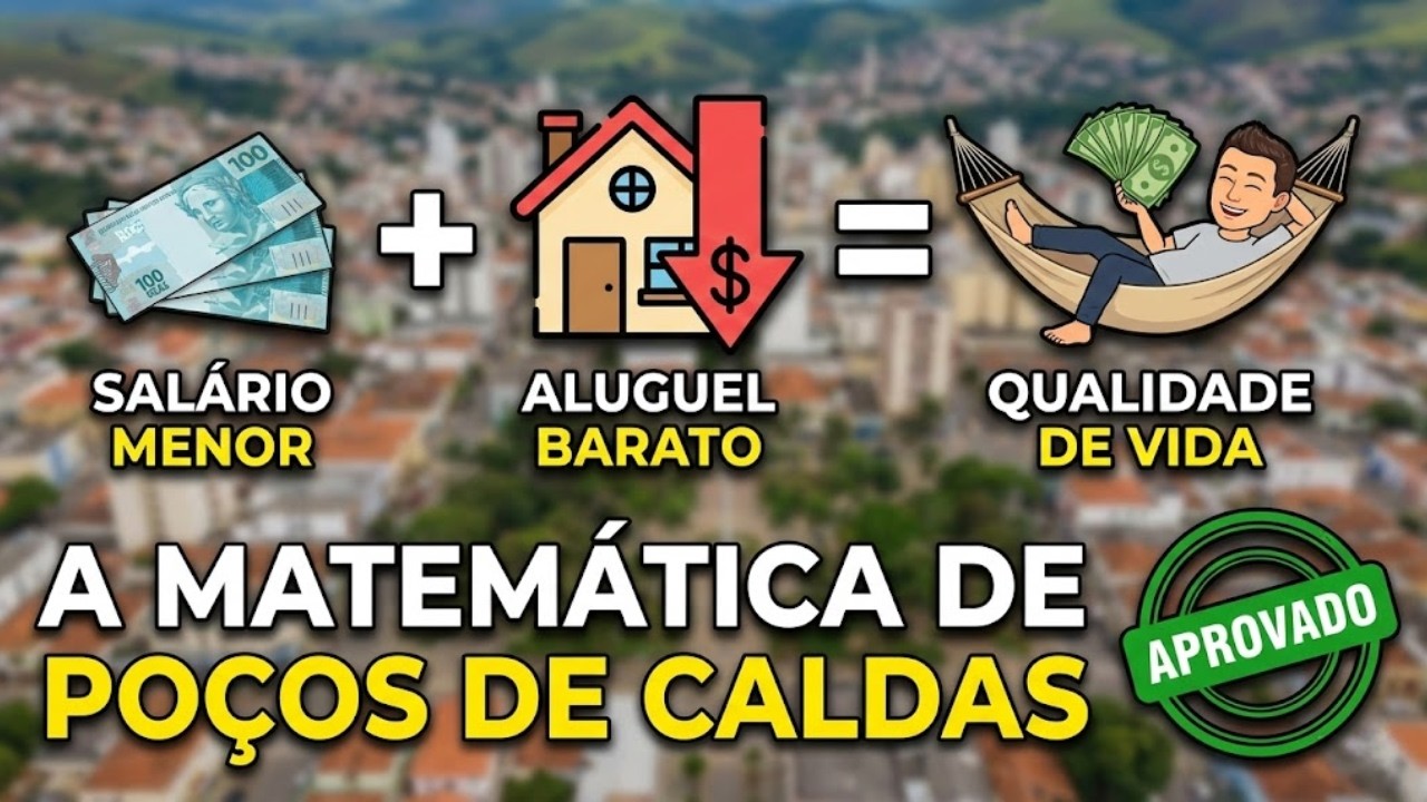 POÇOS DE CALDAS - MG: A Matemática de Ganhar Menos e Viver Melhor?