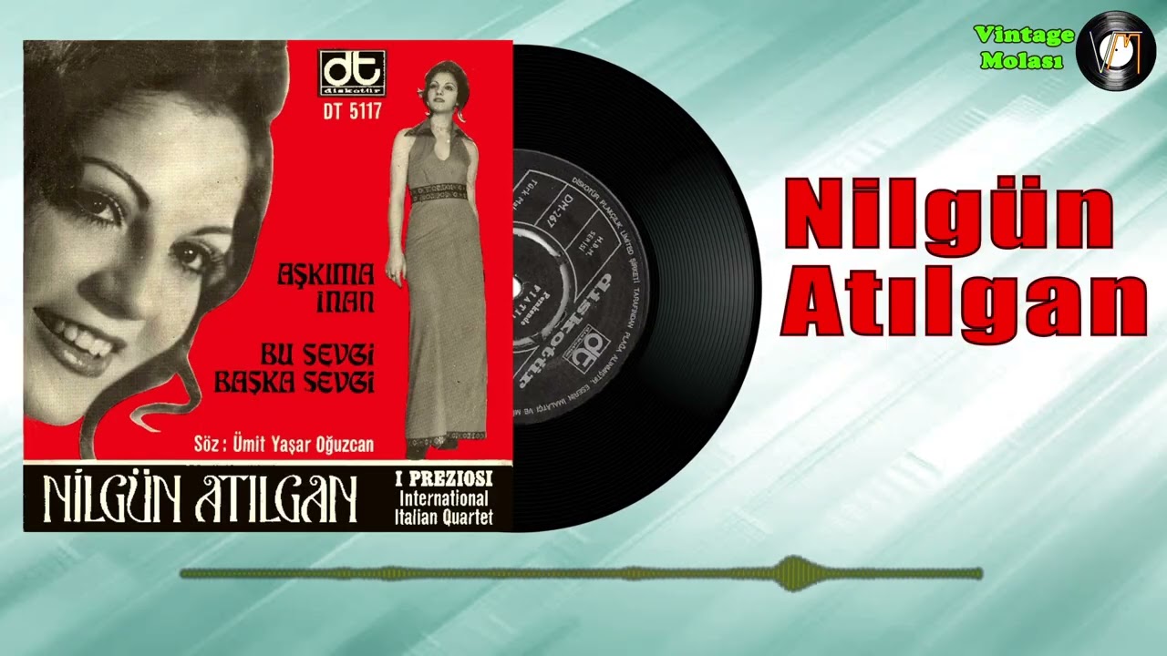 Nilgün Atılgan - Bu Sevgi Başka sevgi 1973 (Plak Kaydı) • İnternette İlk